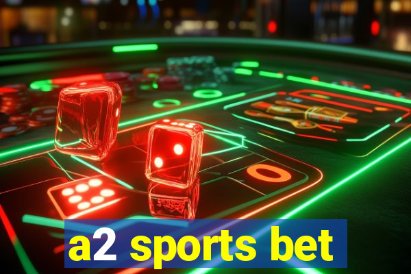 a2 sports bet